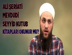 Ali erati, Mevdudi ve Seyyid Kutub Kitaplar Okunur mu?