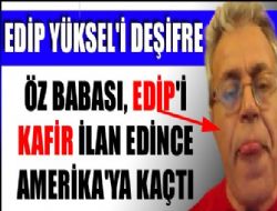 Edip Yksel Kimdir Deifre!!