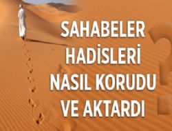 Sahabe Hadisleri Nasl Korudu ve Aktard