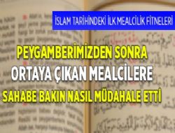 Sahabe zamannda ortaya kan Mealcilere bakn nasl mdahale edildi..