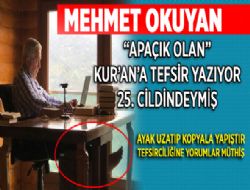 Mehmet Okuyan apak olan Kur'an'a tefsir(!) yazyor, yorumlar mthi