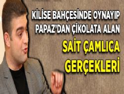 Kilisenin bahesinde oynayan Sait amlca gerekleri