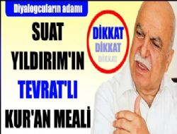 Suat Yldrm'n Tevrat atfl Kur'an Meali