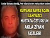 Kur'an'a sava aan Mustafa ztrk'n akla ziyan szleri