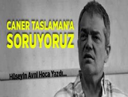 Caner Taslaman'a Soruyoruz!  Hseyin Avni Hocaefendi