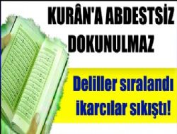 Kurn'a abdestsiz dokunulmaz  Ayet hadis delilleri ile