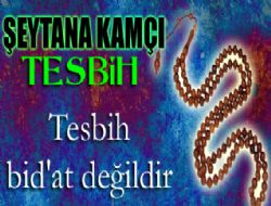 Tesbih bid'at midir? eytana kam  TESBH