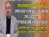 Mustafa slamolu Operasyonda ehit olanlara dil uzatt Yetkilileri hedef ald